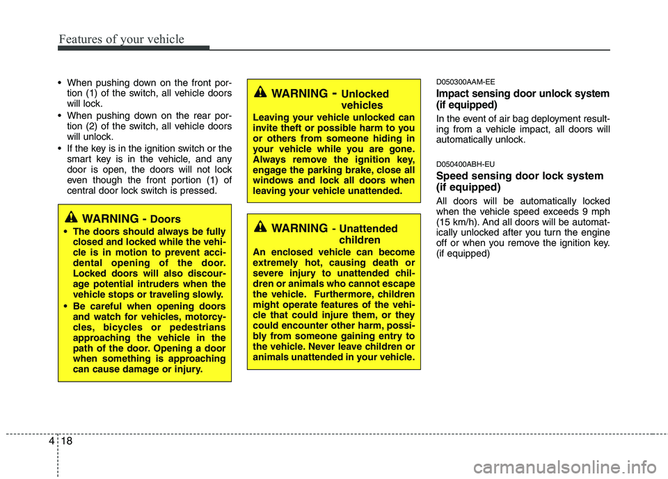 HYUNDAI GENESIS G80 2015  Owners Manual Features of your vehicle
18 4
 When pushing down on the front por-
tion (1) of the switch, all vehicle doors
will lock.
 When pushing down on the rear por-
tion (2) of the switch, all vehicle doors
wi HYUNDAI GENESIS G80 2015  Owners Manual Features of your vehicle
18 4
 When pushing down on the front por-
tion (1) of the switch, all vehicle doors
will lock.
 When pushing down on the rear por-
tion (2) of the switch, all vehicle doors
wi