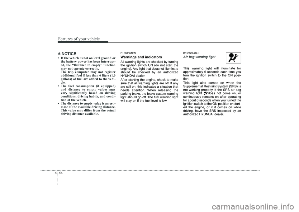 HYUNDAI GENESIS G80 2012 Owners Manual Features of your vehicle
44
4
✽✽
NOTICE
HYUNDAI GENESIS G80 2012 Owners Manual Features of your vehicle
44
4
✽✽
NOTICE