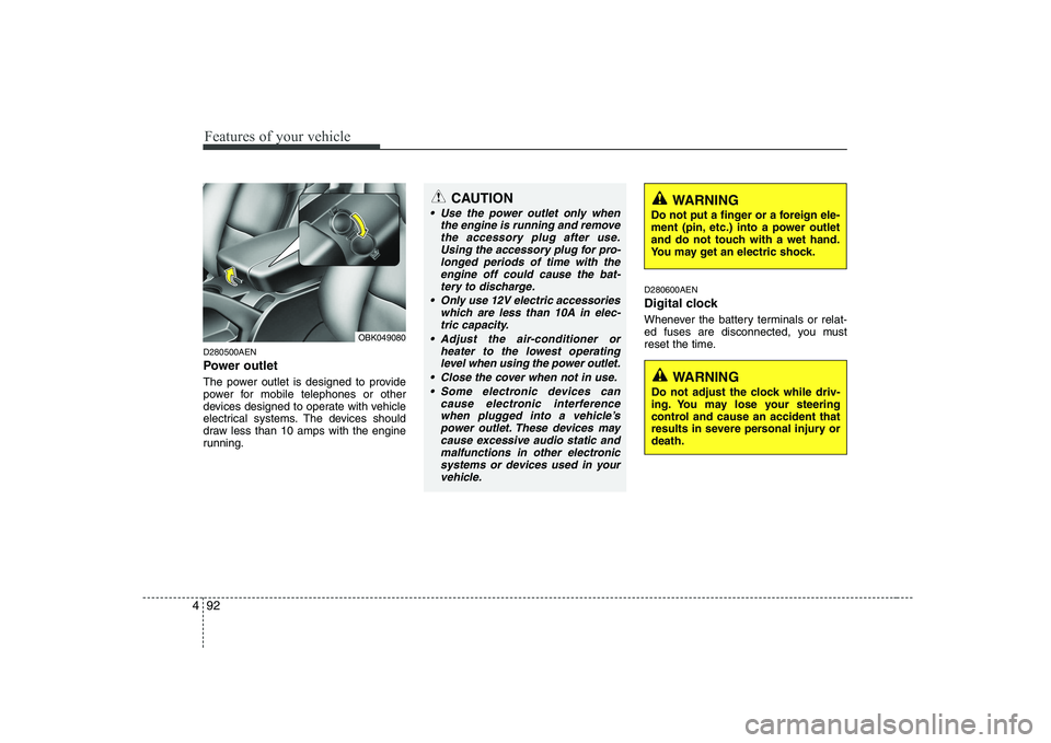 HYUNDAI GENESIS G80 2012 Owners Manual Features of your vehicle
92
4
D280500AEN
Power outlet
The power outlet is designed to provide
power for mobile telephones or other
devices designed to operate with vehicle
electrical systems. The d HYUNDAI GENESIS G80 2012 Owners Manual Features of your vehicle
92
4
D280500AEN
Power outlet
The power outlet is designed to provide
power for mobile telephones or other
devices designed to operate with vehicle
electrical systems. The d