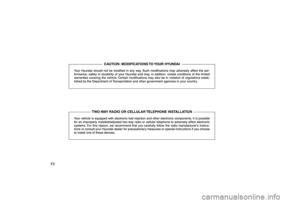 HYUNDAI GENESIS G80 2010 Owners Manual F2Your Hyundai should not be modified in any way. Such modifications may adversely affect the per-
formance, safety or durability of your Hyundai and may, in addition, violate conditions of the limit HYUNDAI GENESIS G80 2010 Owners Manual F2Your Hyundai should not be modified in any way. Such modifications may adversely affect the per-
formance, safety or durability of your Hyundai and may, in addition, violate conditions of the limit