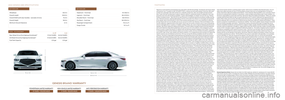 HYUNDAI GENESIS G90 2022 Owners Manual 1Requires an active Genesis Connected Services subscription with Remote package. 2Horsepower and torque ratings with premium fuel. 3To qualify for 2021 TOP SAFET Y PICK+, a vehicle must earn good rati
