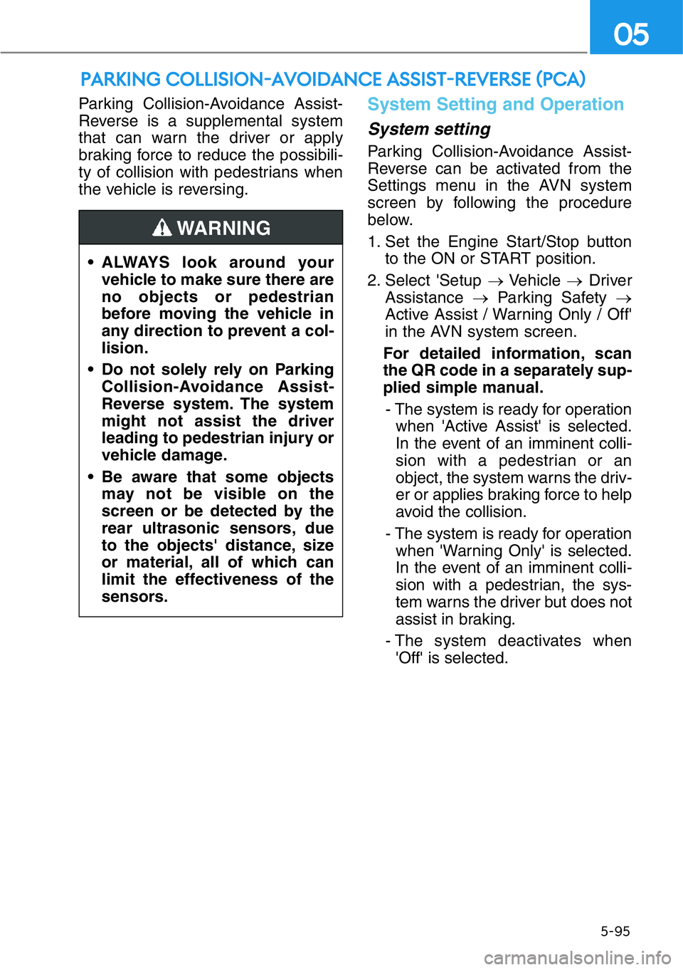 HYUNDAI GENESIS G90 2020 Owners Manual Parking Collision-Avoidance Assist-
Reverse is a supplemental system
that can warn the driver or apply
braking force to reduce the possibili-
ty of collision with pedestrians when
the vehicle is rever HYUNDAI GENESIS G90 2020 Owners Manual Parking Collision-Avoidance Assist-
Reverse is a supplemental system
that can warn the driver or apply
braking force to reduce the possibili-
ty of collision with pedestrians when
the vehicle is rever