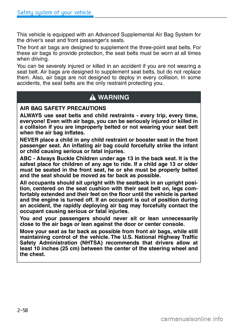 HYUNDAI GENESIS G90 2016 Manual PDF 2-58
Safety system of your vehicle
This vehicle is equipped with an Advanced Supplemental Air Bag System for
the driver's seat and front passenger's seats.
The front air bags are designed to s HYUNDAI GENESIS G90 2016 Manual PDF 2-58
Safety system of your vehicle
This vehicle is equipped with an Advanced Supplemental Air Bag System for
the driver's seat and front passenger's seats.
The front air bags are designed to s