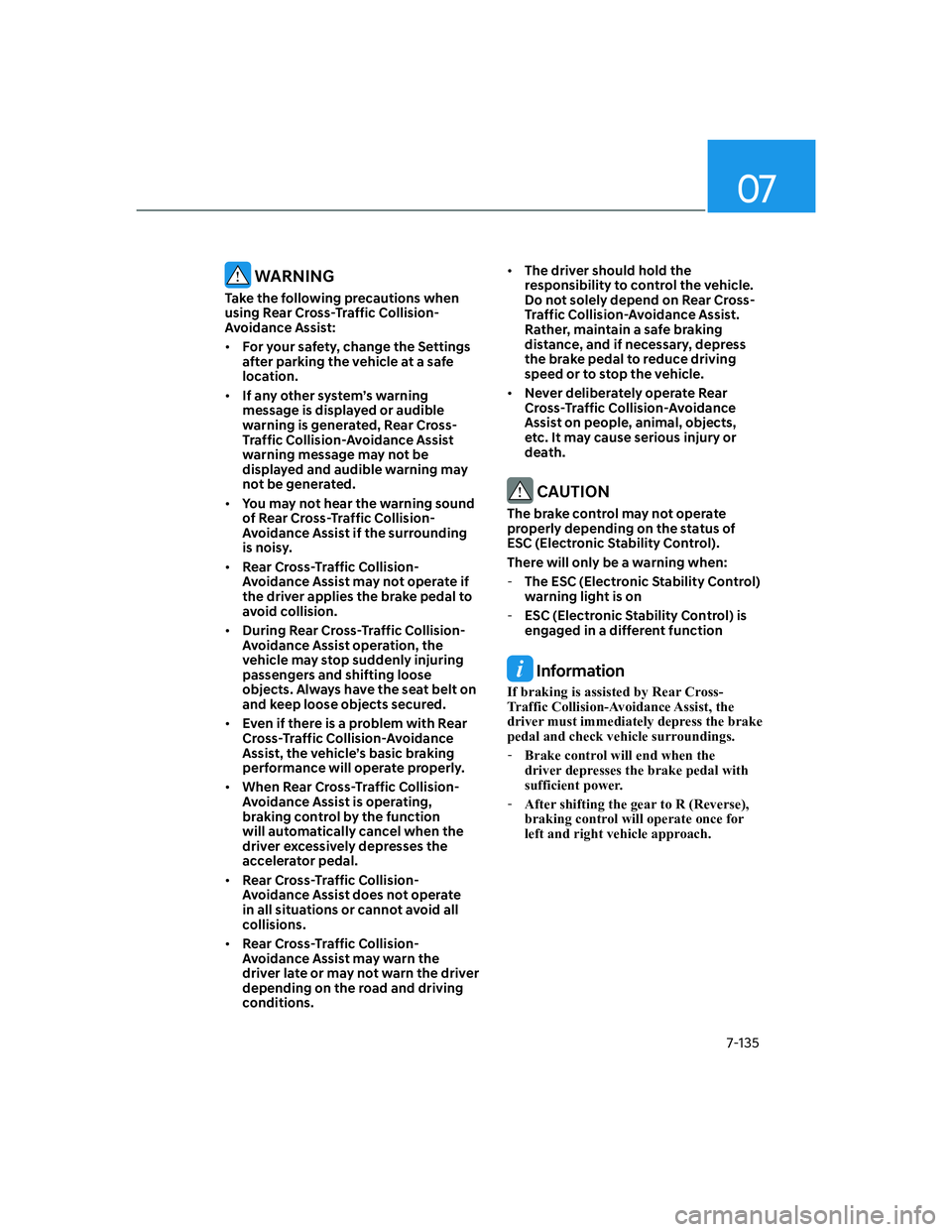 HYUNDAI GENESIS GV70 2022  Owners Manual 07
7-135
��:�$�5�1�,�1�*
Take the following precautions when 
using Rear Cross-Traffic Collision-
�$�Y�R�L�G�D�Q�F�H��$�V�V�L�V�W�
• �)�R�U��\�R�X�U��V�D�I�H�W�\���F�K�D�Q�J�H��W�K�H��6�H�W