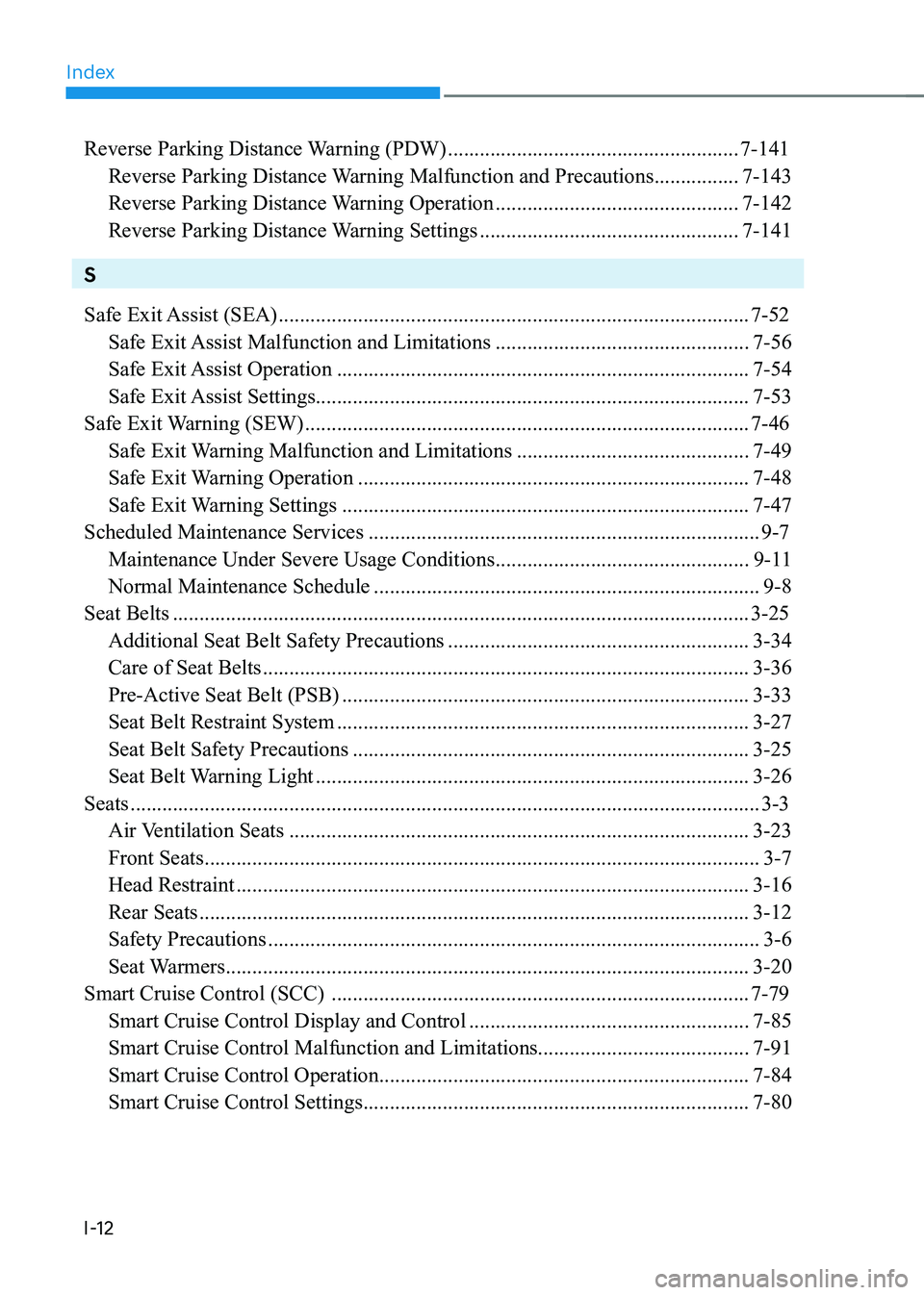 HYUNDAI GENESIS GV70 2022 Owners Manual Index
I-12
Reverse Parking Distance Warning (PDW) .......................................................7-141
Reverse Parking Distance Warning Malfunction and Precautions ................7-143
Revers HYUNDAI GENESIS GV70 2022 Owners Manual Index
I-12
Reverse Parking Distance Warning (PDW) .......................................................7-141
Reverse Parking Distance Warning Malfunction and Precautions ................7-143
Revers