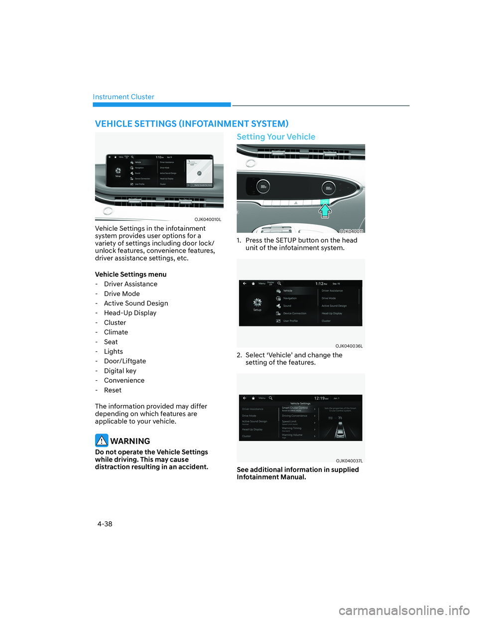 HYUNDAI GENESIS GV70 2021  Owners Manual Instrument Cluster
4-38
�9�(�+�,�&�/�(��6�(�7�7�,�1�*�6�