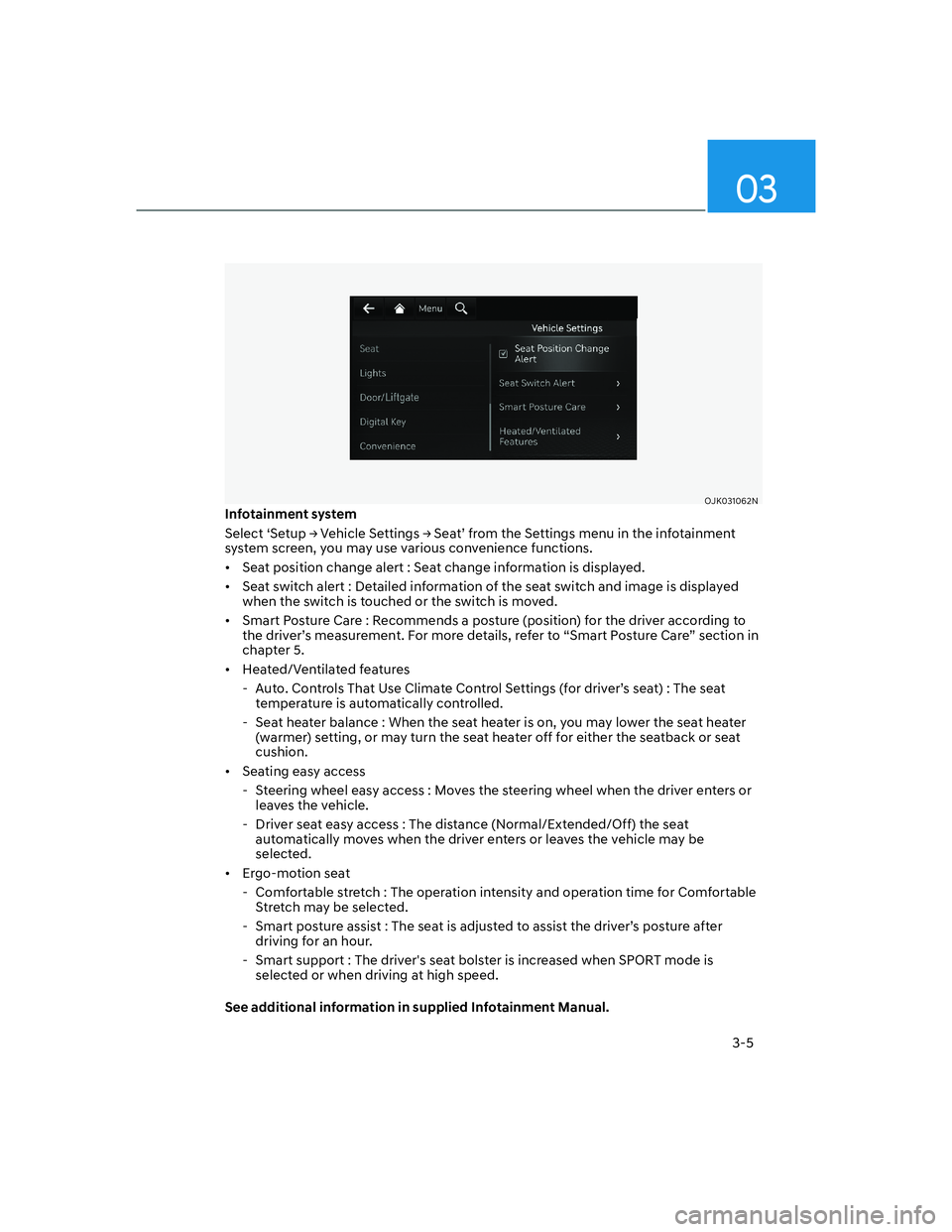 HYUNDAI GENESIS GV70 2021 Owners Guide 03
3-5
OJK031062NOJK031062NInfotainment system
�6�H�O�H�F�W�S�6�H�W�X�S�