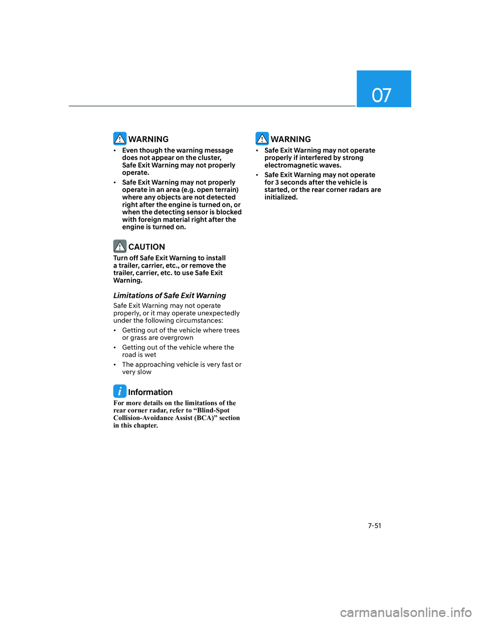 HYUNDAI GENESIS GV70 2021  Owners Manual 07
7-51
��:�$�5�1�,�1�*
• �(�Y�H�Q��W�K�R�X�J�K��W�K�H��Z�D�U�Q�L�Q�J��P�H�V�V�D�J�H�
�G�R�H�V��Q�R�W��D�S�S�H�D�U��R�Q��W�K�H��F�O�X�V�W�H�U��
�6�D�I�H��(�[�L�W��:�D�U�Q�L�Q�J��P�D�