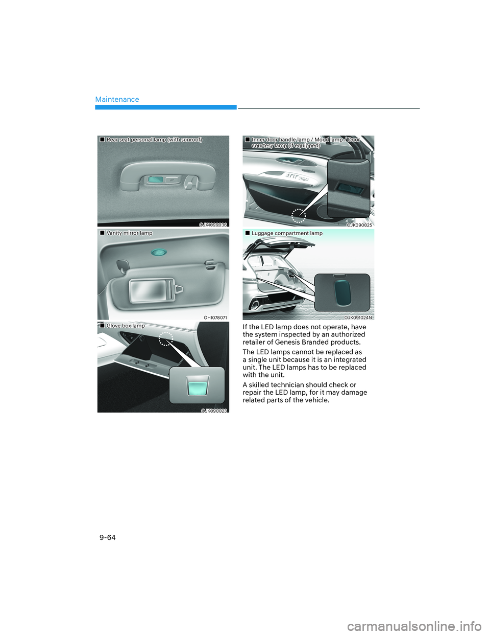 HYUNDAI GENESIS GV70 2021  Owners Manual Maintenance
9-64
���„�„Rear seat personal lamp (with sunroof)Rear seat personal lamp (with sunroof)
OJX1099036OJX1099036
���„�„Vanity mirror lampVanity mirror lamp
OHI078071OHI078071
���