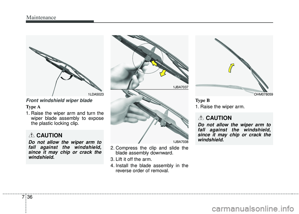 HYUNDAI GENESIS COUPE ULTIMATE 2016 Owners Manual Maintenance
36
7
Front windshield wiper blade
Type A
1. Raise the wiper arm and turn the
wiper blade assembly to expose
the plastic locking clip.
2. Compress the clip and slide theblade assembly downw HYUNDAI GENESIS COUPE ULTIMATE 2016 Owners Manual Maintenance
36
7
Front windshield wiper blade
Type A
1. Raise the wiper arm and turn the
wiper blade assembly to expose
the plastic locking clip.
2. Compress the clip and slide theblade assembly downw
