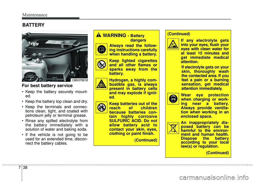 HYUNDAI GENESIS COUPE ULTIMATE 2016 Owners Manual Maintenance
38
7
(Continued)
If any electrolyte getsinto your eyes, flush your
eyes with clean water for
at least 15 minutes and
get immediate medical
attention.
If electrolyte gets on your
skin, thor HYUNDAI GENESIS COUPE ULTIMATE 2016 Owners Manual Maintenance
38
7
(Continued)
If any electrolyte getsinto your eyes, flush your
eyes with clean water for
at least 15 minutes and
get immediate medical
attention.
If electrolyte gets on your
skin, thor