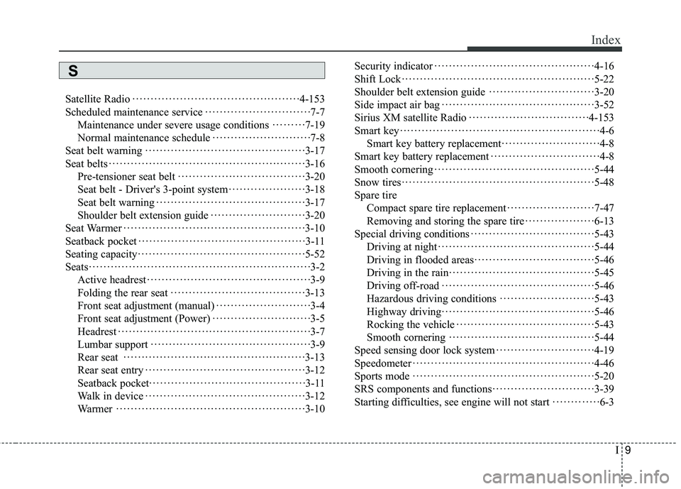 HYUNDAI GENESIS COUPE ULTIMATE 2016  Owners Manual I9
Index
Satellite Radio··················\
··················\
········· ·4-153
Scheduled maintenance service ··················\
··