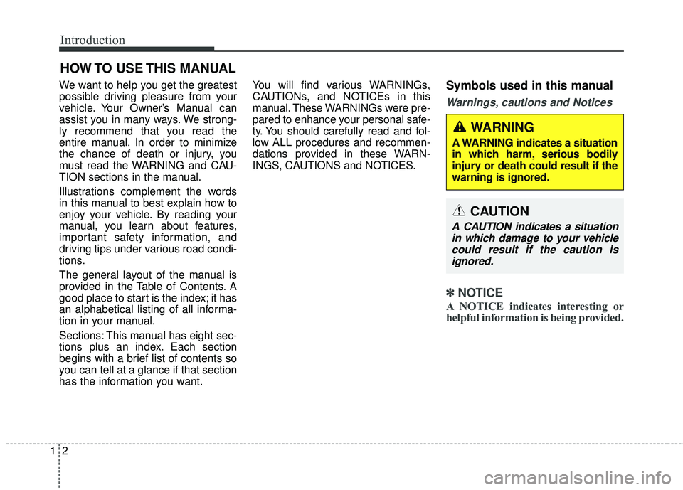HYUNDAI GENESIS COUPE ULTIMATE 2016 Owners Manual Introduction
21
We want to help you get the greatest
possible driving pleasure from your
vehicle. Your Owner’s Manual can
assist you in many ways. We strong-
ly recommend that you read the
entire ma HYUNDAI GENESIS COUPE ULTIMATE 2016 Owners Manual Introduction
21
We want to help you get the greatest
possible driving pleasure from your
vehicle. Your Owner’s Manual can
assist you in many ways. We strong-
ly recommend that you read the
entire ma