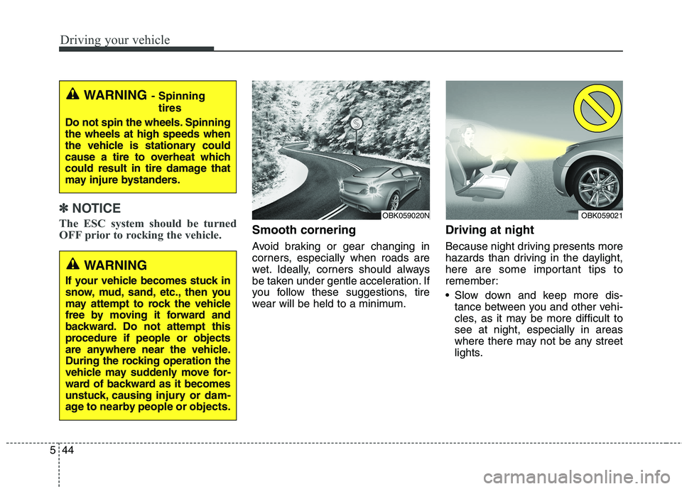 HYUNDAI GENESIS COUPE 2014 Owners Manual Driving your vehicle
44 5
✽
✽
NOTICE
The ESC system should be turned
OFF prior to rocking the vehicle.Smooth cornering
Avoid braking or gear changing in
corners, especially when roads are
wet. Ide HYUNDAI GENESIS COUPE 2014 Owners Manual Driving your vehicle
44 5
✽
✽
NOTICE
The ESC system should be turned
OFF prior to rocking the vehicle.Smooth cornering
Avoid braking or gear changing in
corners, especially when roads are
wet. Ide