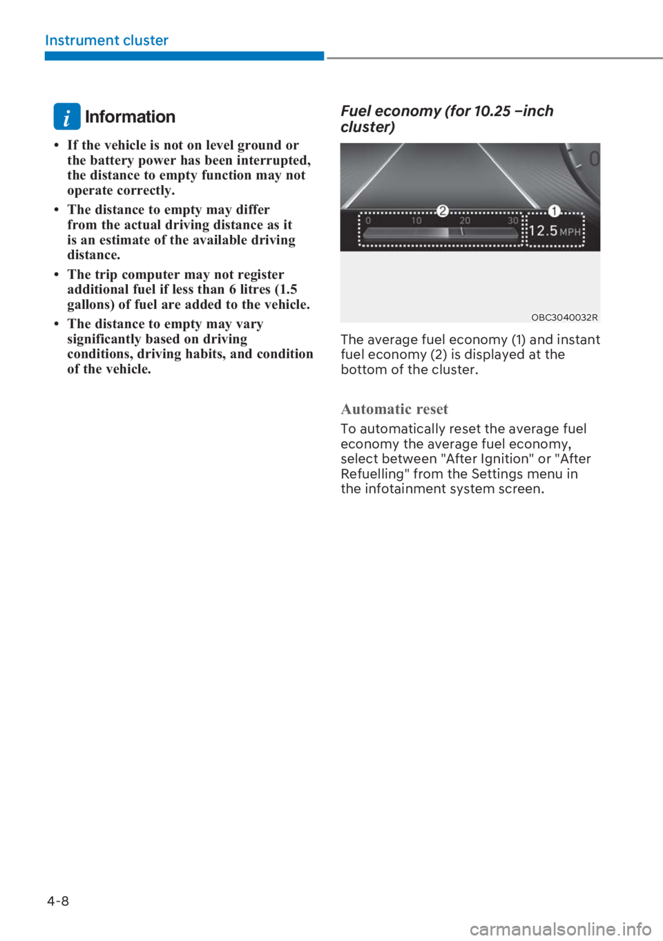 HYUNDAI I20 2023  Owners Manual 4-8
Instrument cluster
i Information
�