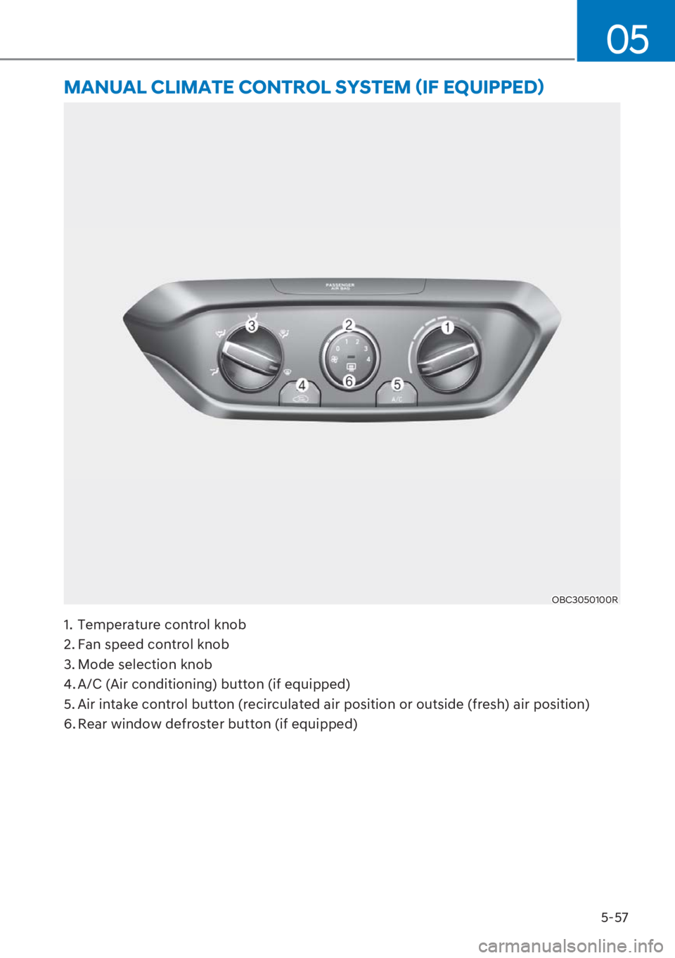 HYUNDAI I20 2023  Owners Manual 5-57
05
�0�$�1�8�$�/��&�/�,�0�$�7�(��&�2�1�7�5�2�/��6�<�6�7�(�0�