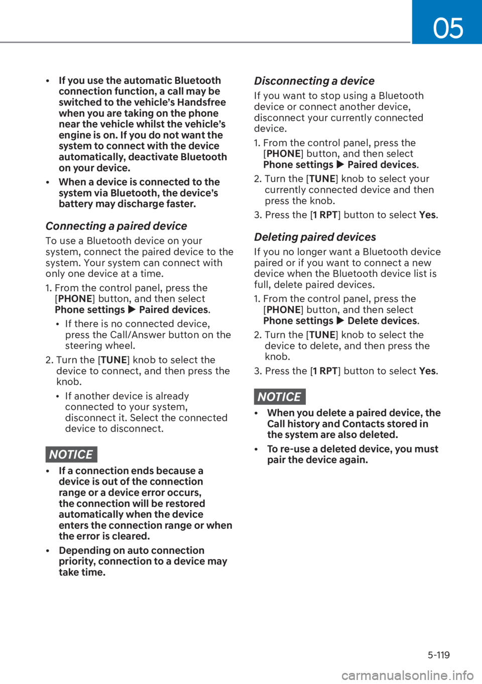 HYUNDAI I20 2023  Owners Manual 5-119
05
[� �,�I��\�R�X��X�V�H��W�K�H��D�X�W�R�P�D�W�L�F��%�O�X�H�W�R�R�W�K�
�F�R�Q�Q�H�F�W�L�R�Q��I�X�Q�F�W�L�R�Q���D��F�D�O�O��P�D�\��E�H�
�V�Z�L�W�F�K�H�G��W�R��W�K�H��Y�H�K�L�F�O
