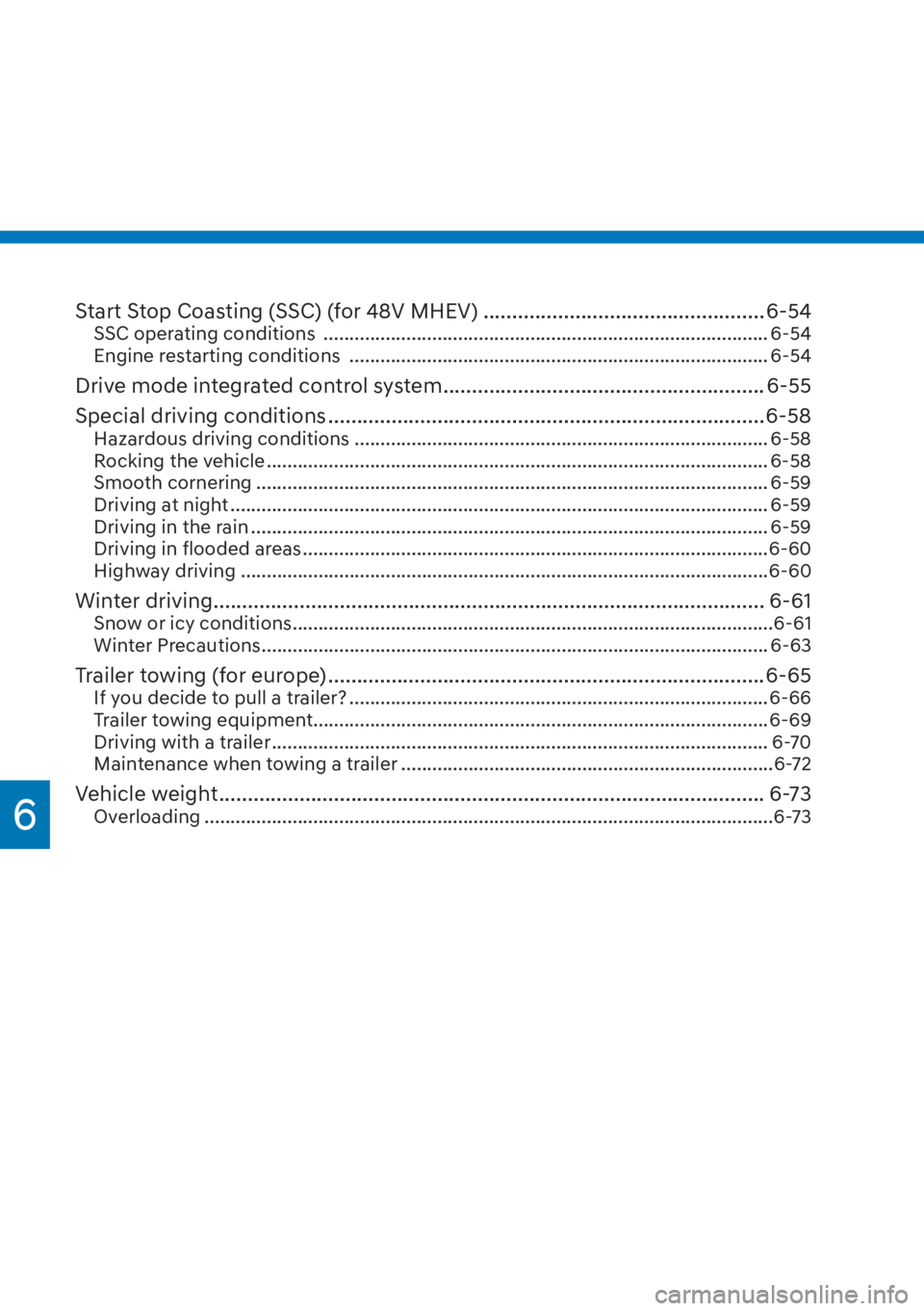 HYUNDAI I20 2023  Owners Manual 6
Start Stop Coasting (SSC) (for 48V MHEV) ................................................. 6-54SSC operating conditions  .............................................................................
