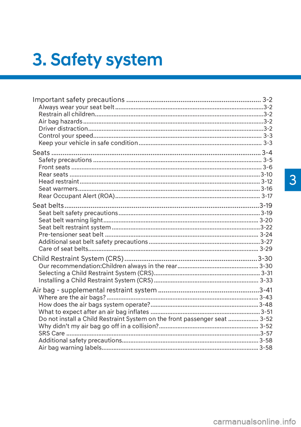 HYUNDAI I20 2023  Owners Manual Important safety precautions ........................................................................ 3-2Always wear your seat belt ....................................................................