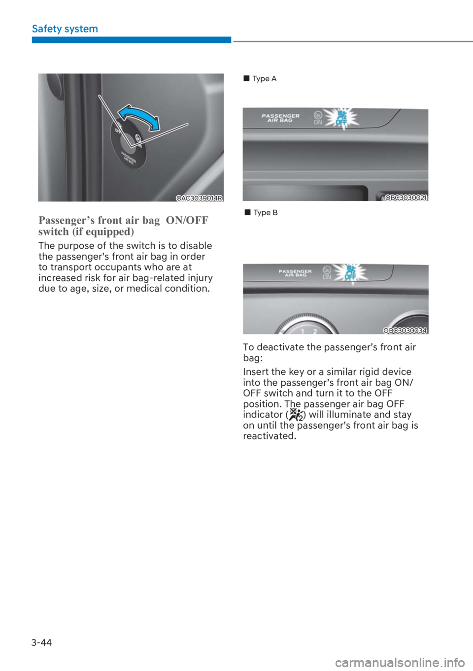 HYUNDAI I20 2023 Manual Online 3-44
Safety system
OAC3039014R
�3�D�V�V�H�Q�J�H�U�