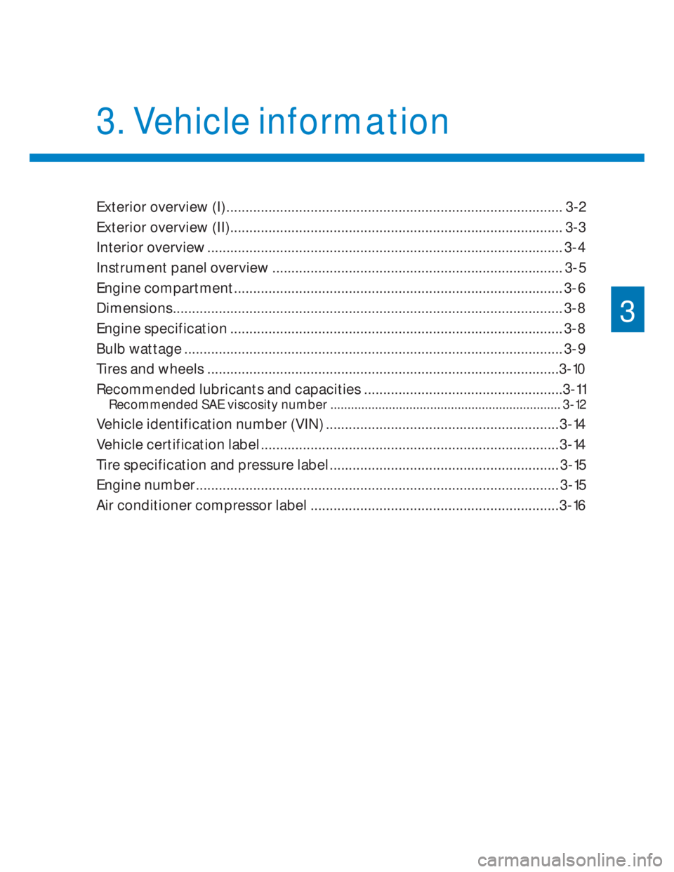 HYUNDAI I20 2021  Owners Manual Exterior overview (I) ........................................................................................ 3-2
Exterior overview (II)
 .............................................................