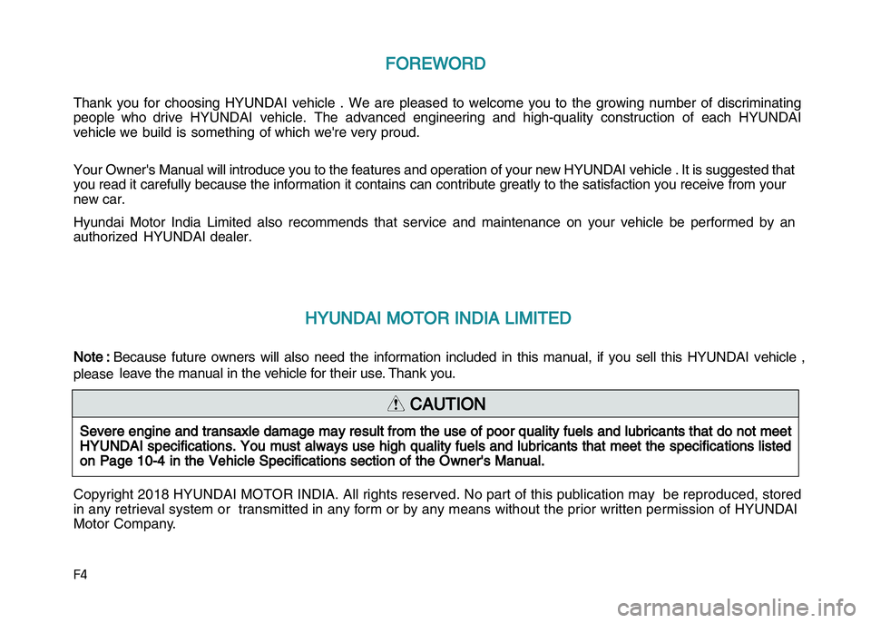 HYUNDAI I20 2018  Owners Manual ��
FFOREWORD T
hank  you  for  choosing  HYUNDAI  vehicle 
.  We  are  pleased  to  welcome  you  to  the  growing  number  of  discriminating 
p
eople  who  drive  HYUNDAI  vehicle.  The  advanced 