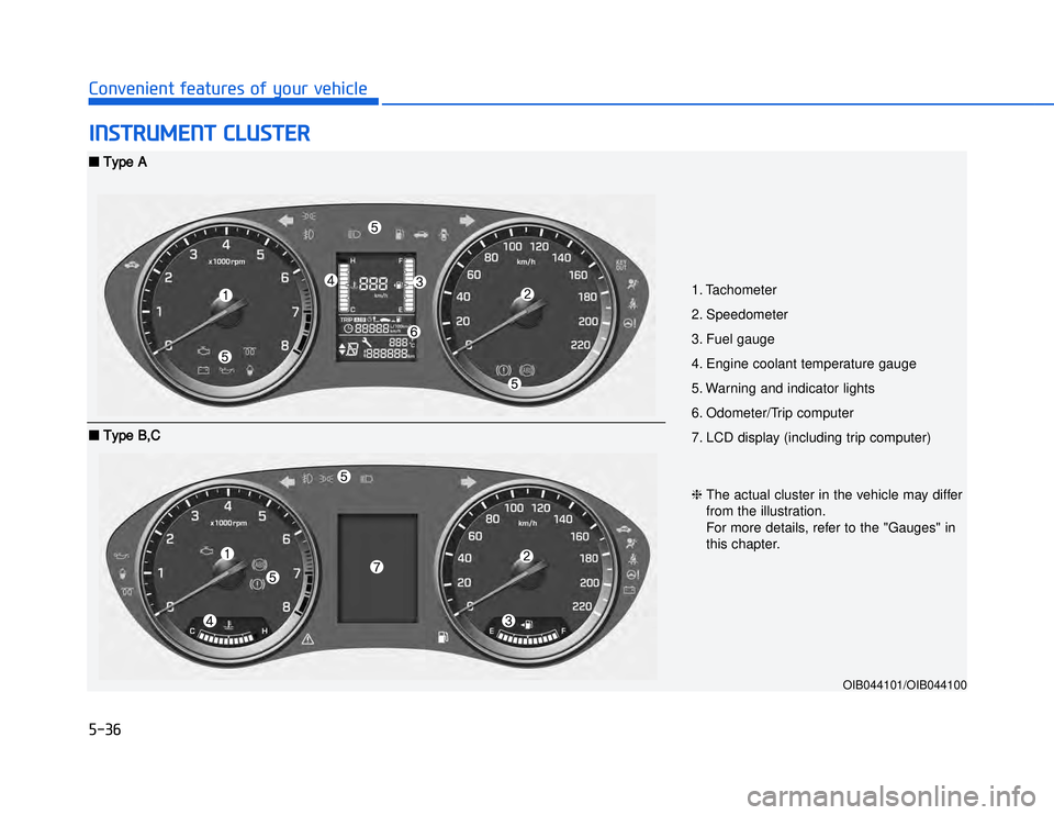 HYUNDAI I20 2017  Owners Manual �)����#�1�0�*�3�0�-�3�0�.�2�+�3�%�.�,�/�3�(�2�1�+�2�"�1�,�/�2�*�3�!�-�$�&�3���#�(�)�*�"�!�+�#�)���%�"�(�)�+�*
1. Tachometer 
2. Speedometer
3. Fuel gauge
4. Engine coolant temperature gauge
5. 