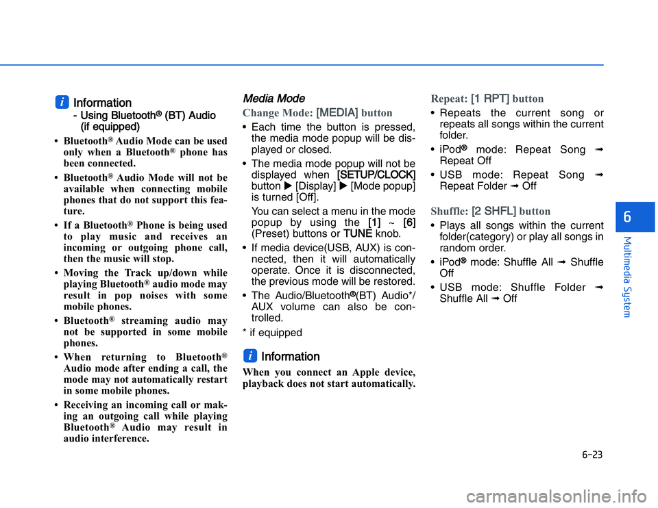 HYUNDAI I20 2017  Owners Manual �#���
��!���%�$�&��%��"��� ��&�$�
IInformation- Using Bluetooth
®
(BT) Audio
(if equipped)
• Bluetooth
®Audio Mode can be used
only when a Bluetooth
®
phone has
been connected.
• Bl