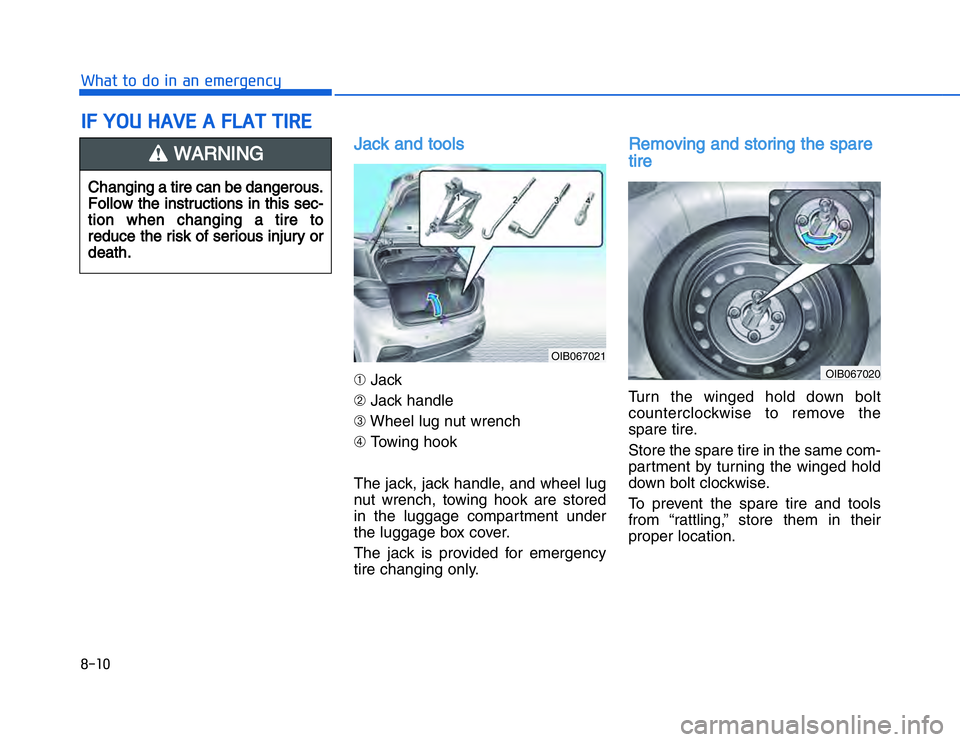 HYUNDAI I20 2017  Owners Manual �!���	���$�#��#�"���"�� �%��$�%��&��&���&�%��
JJack and tools ➀Jack
➁ Jack handle
➂ Wheel lug nut wrench
➃  Towing hook
The jack, jack handle, and wheel lug
nut wrench, towing h