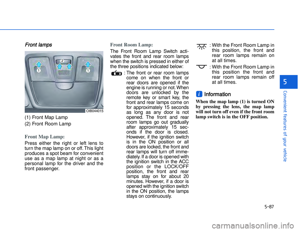 HYUNDAI I20 2015  Owners Manual �)���
�#�1�0�*�3�0�-�3�0�.�2�+�3�%�.�,�/�3�(�2�1�+�2�"�1�,�/�2�*�3�!�-�$�&�3�
FFront lamps(1) Front Map Lamp
(2) Front Room LampFront Map Lamp:Press either the right or left lens to
turn the map l