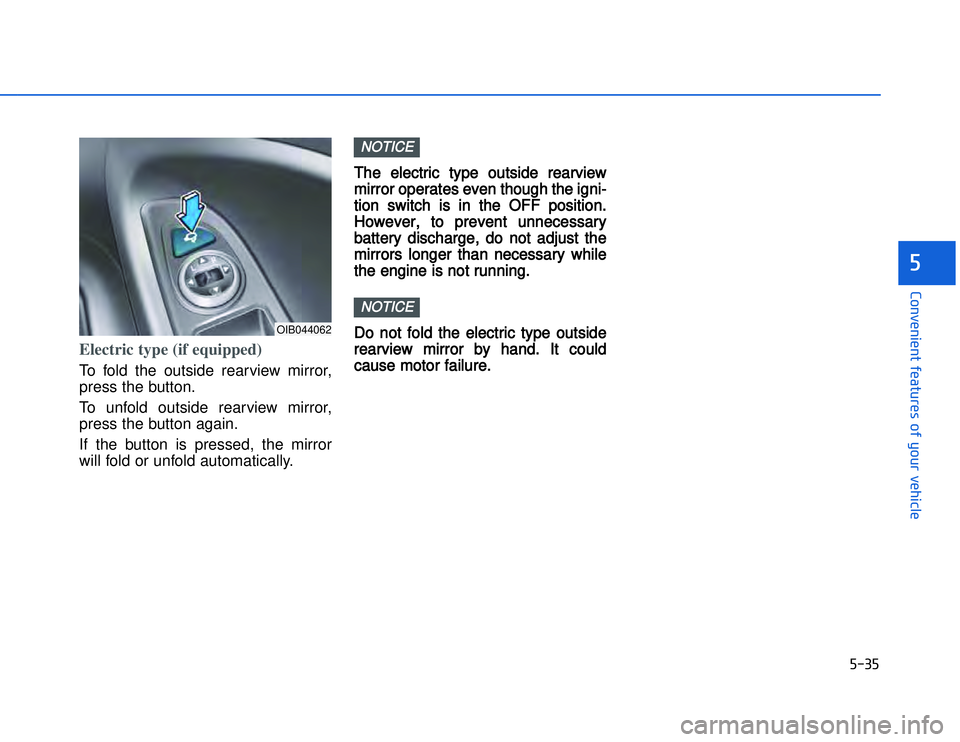 HYUNDAI I20 2014  Owners Manual �)���)
�#�1�0�*�3�0�-�3�0�.�2�+�3�%�.�,�/�3�(�2�1�+�2�"�1�,�/�2�*�3�!�-�$�&�3�
Electric type (if equipped)To fold the outside rearview mirror,
press the button. 
To unfold outside rearview mirror,
