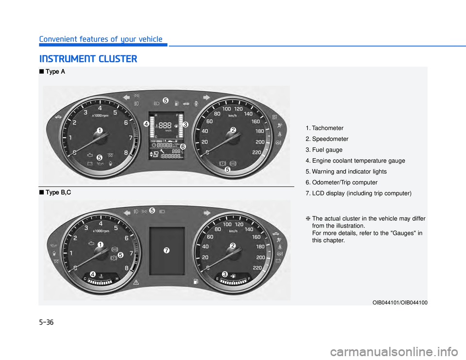 HYUNDAI I20 2014  Owners Manual �)����#�1�0�*�3�0�-�3�0�.�2�+�3�%�.�,�/�3�(�2�1�+�2�"�1�,�/�2�*�3�!�-�$�&�3���#�(�)�*�"�!�+�#�)���%�"�(�)�+�*
1. Tachometer 
2. Speedometer
3. Fuel gauge
4. Engine coolant temperature gauge
5. 