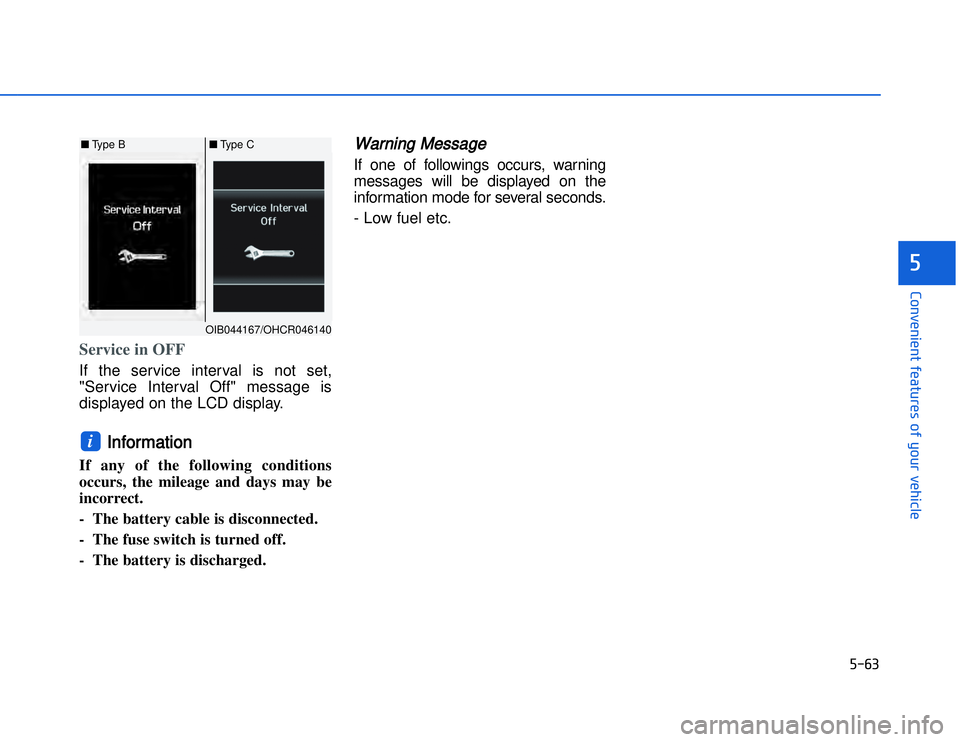 HYUNDAI I20 2014  Owners Manual �)���
�#�1�0�*�3�0�-�3�0�.�2�+�3�%�.�,�/�3�(�2�1�+�2�"�1�,�/�2�*�3�!�-�$�&�3�
Service in OFFIf the service interval is not set,
"Service Interval Off" message is
displayed on the LCD display.
IInf