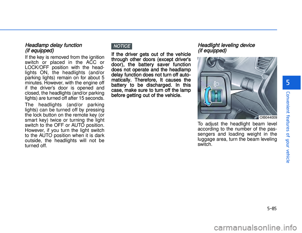 HYUNDAI I20 2014  Owners Manual �)���)
�#�1�0�*�3�0�-�3�0�.�2�+�3�%�.�,�/�3�(�2�1�+�2�"�1�,�/�2�*�3�!�-�$�&�3�
HHeadlamp delay function 
(if equipped)If the key is removed from the ignition
switch or placed in the ACC or
LOCK/OFF