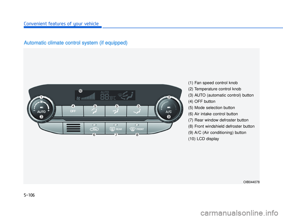 HYUNDAI I20 2014  Owners Manual �)�� ���#�1�0�*�3�0�-�3�0�.�2�+�3�%�.�,�/�3�(�2�1�+�2�"�1�,�/�2�*�3�!�-�$�&�3
(1) Fan speed control knob
(2) Temperature control knob
(3) AUTO (automatic control) button
(4) OFF button
(5) Mode sel
