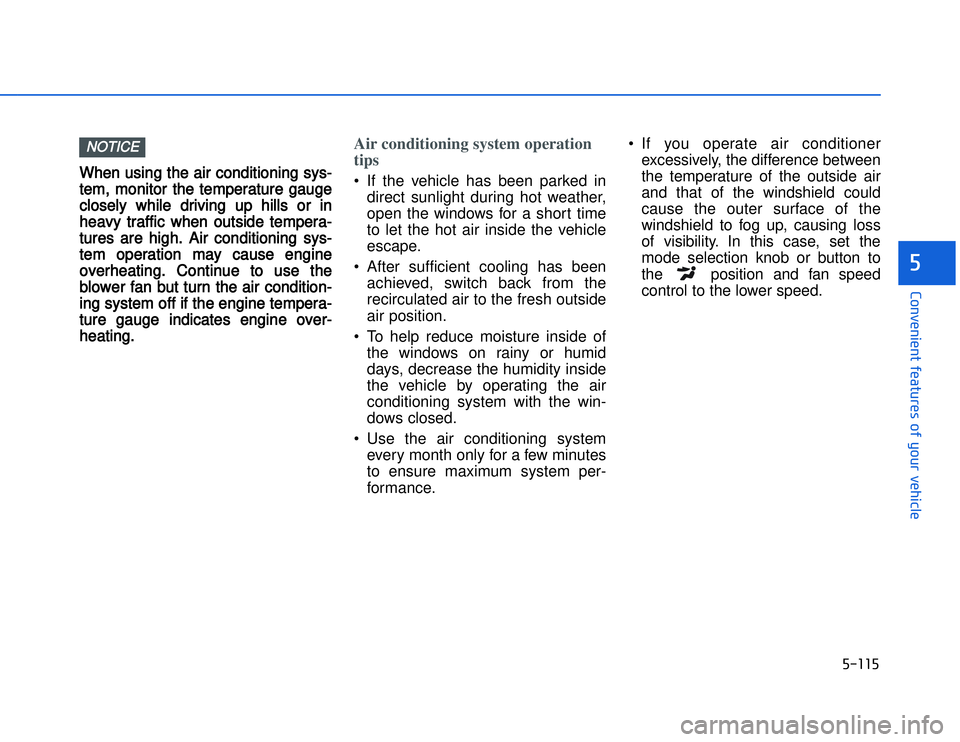 HYUNDAI I20 2014  Owners Manual �)�� � �)
�#�1�0�*�3�0�-�3�0�.�2�+�3�%�.�,�/�3�(�2�1�+�2�"�1�,�/�2�*�3�!�-�$�&�3�
WWhen using the air conditioning sys-
tem,  monitor  the  temperature  gauge
closely  while  driving  up  hills  or 