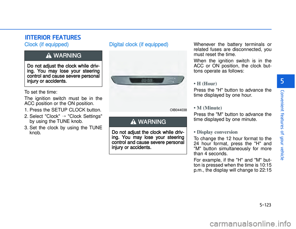 HYUNDAI I20 2014  Owners Manual �)�� ��
�#�1�0�*�3�0�-�3�0�.�2�+�3�%�.�,�/�3�(�2�1�+�2�"�1�,�/�2�*�3�!�-�$�&�3�
���#�)�+�*��&�*���+�$�)�"�*�+�(�Clock (if equipped)To set the time:
The ignition switch must be in the
ACC pos