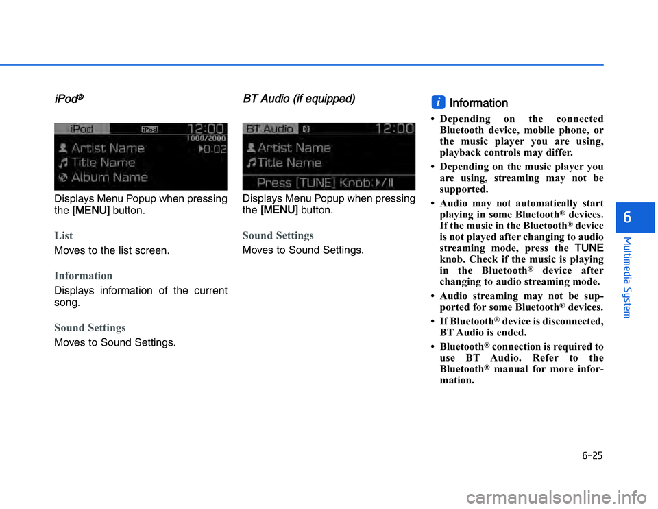 HYUNDAI I20 2014  Owners Manual �#���
��!���%�$�&��%��"��� ��&�$�
iiPod
®
Displays Menu Popup when pressing
the 
[MENU]
button.
ListMoves to the list screen.InformationDisplays information of the current
song.Sound Sett