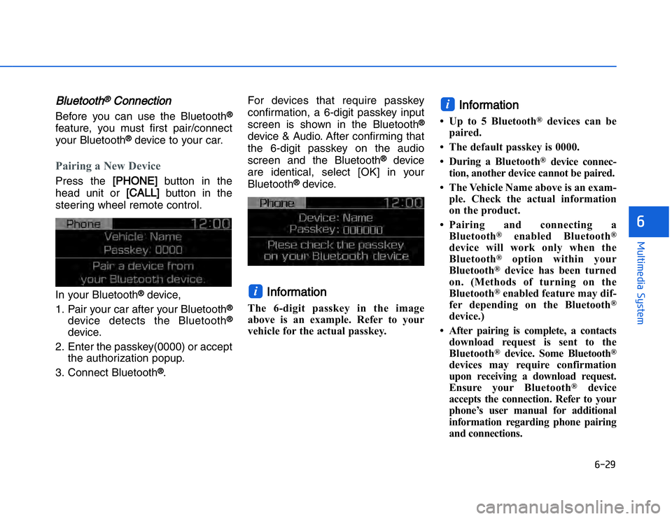 HYUNDAI I20 2014  Owners Manual �#���
��!���%�$�&��%��"��� ��&�$�
BBluetooth
®
Connection 
Before you can use the Bluetooth
®
feature, you must first pair/connect
your Bluetooth
®
device to your car. 
Pairing a New De
