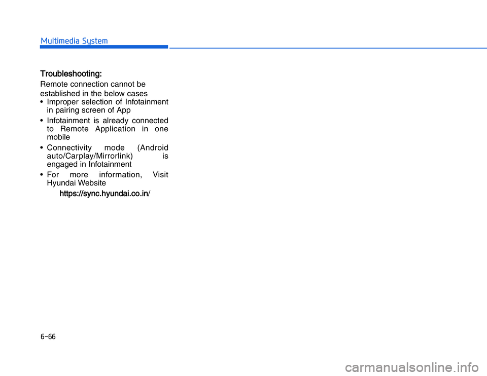 HYUNDAI I20 2014  Owners Manual �#��#�#��!���%�$�&��%��"��� ��&�$TTroubleshooting:Remote connection cannot be
established in the below cases
• Improper selection of Infotainment
in pairing screen of App
• Infotainment i