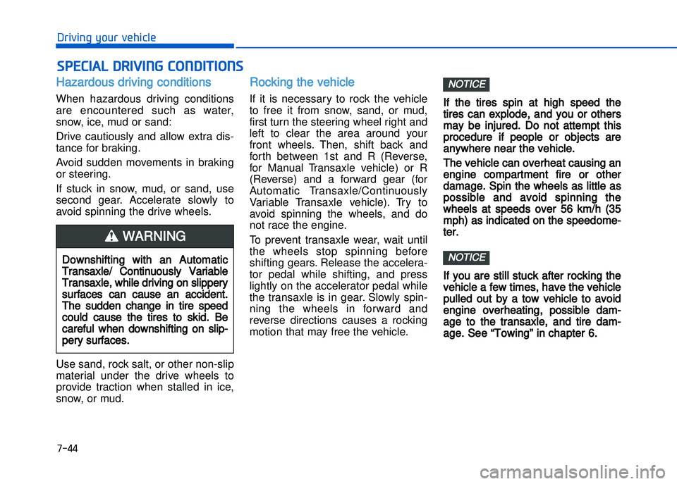 HYUNDAI I20 2014  Owners Manual �+�)��
�!�-�0�,�0�*�&�.�"��$�-�.�,�/�#�0�%�(�/
�"����(�%�!�
��#�(�V�(�&��
�� �&��(�$�(� �&�"
Hazardous driving conditions
When  hazardous  driving  conditions
are  encountered  such  as  wat