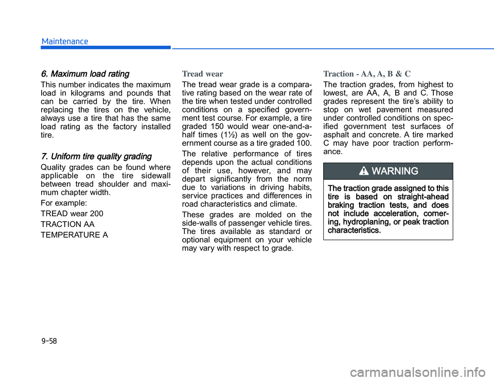 HYUNDAI I20 2014  Owners Manual �1�.�(��,�2�0�4�/�3�4�2�4�-�366. Maximum load ratingThis  number  indicates  the  maximum
load  in  kilograms  and  pounds  that
can  be  carried  by  the  tire.  When
replacing  the  tires  on  the 