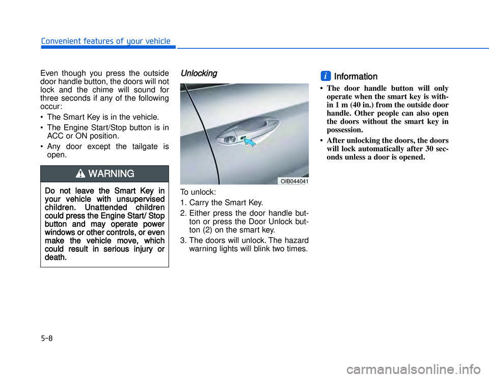 HYUNDAI I20 2014 Manual Online �)���#�1�0�*�3�0�-�3�0�.�2�+�3�%�.�,�/�3�(�2�1�+�2�"�1�,�/�2�*�3�!�-�$�&�3
Even though you press the outside
door handle button, the doors will not
loc k and the chime will sound for
three seconds i