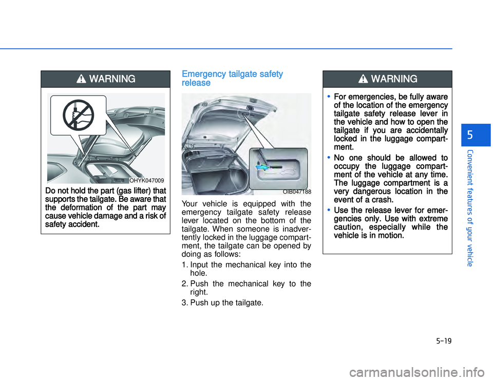 HYUNDAI I20 2014  Owners Manual �)�� �
�#�1�0�*�3�0�-�3�0�.�2�+�3�%�.�,�/�3�(�2�1�+�2�"�1�,�/�2�*�3�!�-�$�&�3�
EEmergency tailgate safety
releaseYour vehicle is equipped with the
emergency tailgate safety release
lever located on