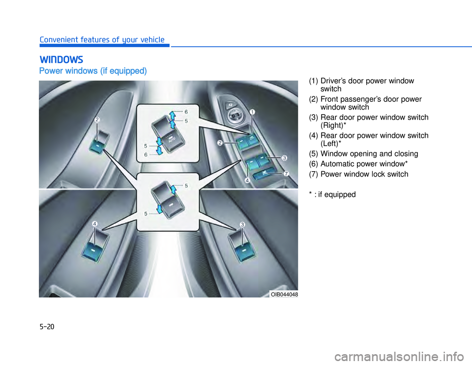 HYUNDAI I20 2014  Owners Manual �)����#�1�0�*�3�0�-�3�0�.�2�+�3�%�.�,�/�3�(�2�1�+�2�"�1�,�/�2�*�3�!�-�$�&�3PPower windows (if equipped)
(1) Driver’s door power window
switch
(2) Front passenger’s door power window switch
(3) 