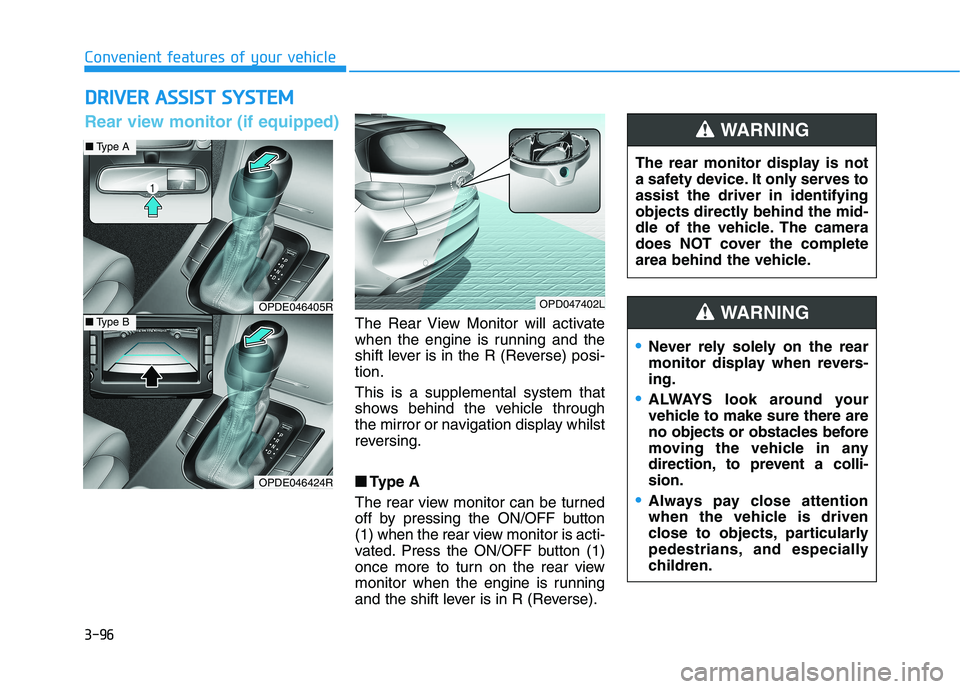 HYUNDAI I30 2023 Owners Manual 3-96
Convenient features of your vehicle
D DR
RI
IV
VE
ER
R
A
AS
SS
SI
IS
ST
T
S
SY
YS
ST
TE
EM
M
The Rear View Monitor will activate
when the engine is running and the
shift lever is in the R (Re HYUNDAI I30 2023 Owners Manual 3-96
Convenient features of your vehicle
D DR
RI
IV
VE
ER
R
A
AS
SS
SI
IS
ST
T
S
SY
YS
ST
TE
EM
M
The Rear View Monitor will activate
when the engine is running and the
shift lever is in the R (Re