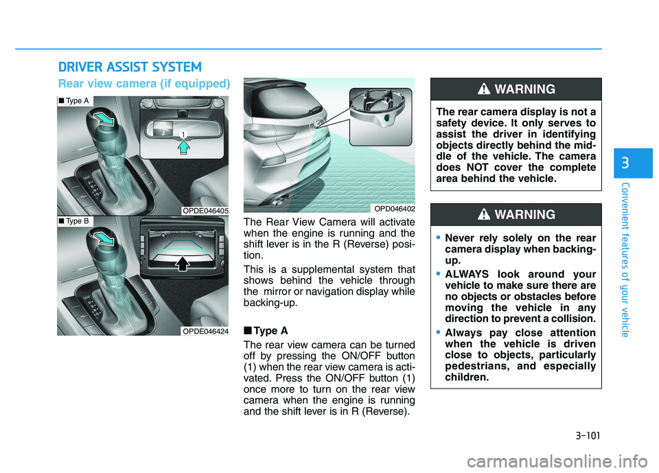 HYUNDAI I30 2020  Owners Manual 3-101
Convenient features of your vehicle
3
D
D R
R I
I V
V E
E R
R  
  A
A S
S S
S I
I S
S T
T  
  S
S Y
Y S
S T
T E
E M
M
The Rear View Camera will activate
when the engine is running and the
shift 