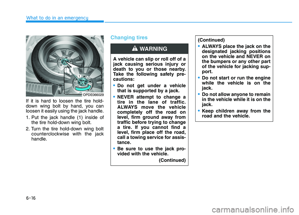 HYUNDAI I30 2020 Owners Manual 6-16
What to do in an emergency
If it is hard to loosen the tire hold-
down wing bolt by hand, you can
loosen it easily using the jack handle.
1. Put the jack handle (1) inside of the tire hold-down w HYUNDAI I30 2020 Owners Manual 6-16
What to do in an emergency
If it is hard to loosen the tire hold-
down wing bolt by hand, you can
loosen it easily using the jack handle.
1. Put the jack handle (1) inside of the tire hold-down w