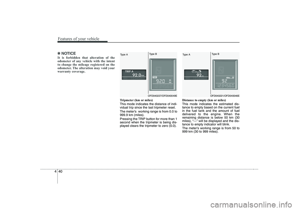 HYUNDAI I30 2015 Owners Manual Features of your vehicle
40
4
✽✽
NOTICE
It is forbidden that alteration of the
odometer of any vehicle with the intent
to change the mileage registered on the
odometer. The alteration may void yo HYUNDAI I30 2015 Owners Manual Features of your vehicle
40
4
✽✽
NOTICE
It is forbidden that alteration of the
odometer of any vehicle with the intent
to change the mileage registered on the
odometer. The alteration may void yo