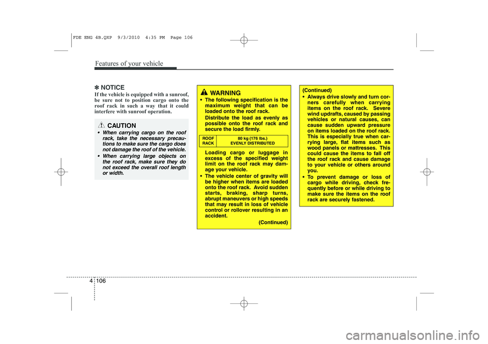 HYUNDAI I30 2015 Owners Manual ✽✽NOTICE
If the vehicle is equipped with a sunroof,
be sure not to position cargo onto the
roof rack in such a way that it could
interfere with sunroof operation.(Continued)
Always drive slowl HYUNDAI I30 2015 Owners Manual ✽✽NOTICE
If the vehicle is equipped with a sunroof,
be sure not to position cargo onto the
roof rack in such a way that it could
interfere with sunroof operation.(Continued)
Always drive slowl
